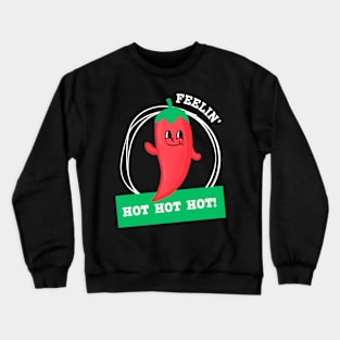 Chili Pepper Feeling Hot Crewneck Sweatshirt